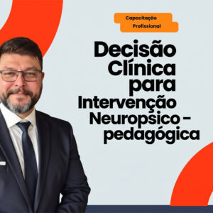 Decisão Clínica para Intervenção Neuropsicopedagógica
